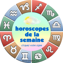 horoscopes de la semaine
